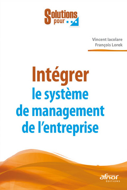 Lire la suite à propos de l’article Solutions pour… Intégrer le système de management de l’entreprise